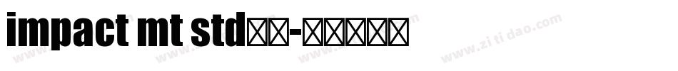 impact mt std粗体字体转换